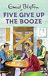 Five Give Up the Booze by Bruno Vincent Five Give Up the Booze by Bruno Vincent