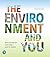 Environment and You, The
