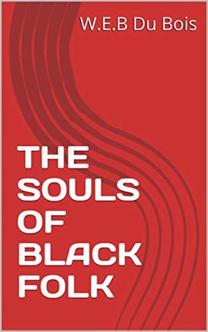 THE SOULS OF BLACK FOLK