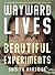 Wayward Lives, Beautiful Experiments by Saidiya Hartman