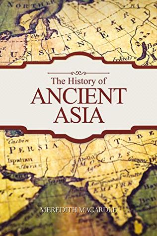 The History of Ancient Asia (Paperback)