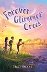 Forever Glimmer Creek by Stacy Hackney Forever Glimmer Creek by Stacy Hackney
