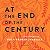 At the End of the Century: ...