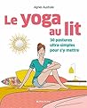 Le Yoga au lit : ...