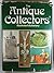 The antique collectors' ill...