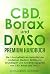 CBD, Borax und DMSO Premium...