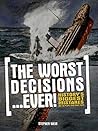 The Worst Decisio...