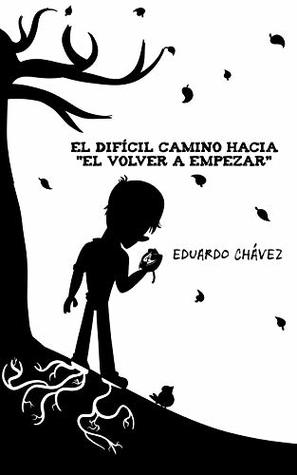 El difícil camino hacia "El Volver a Empezar": (Edición Digital)