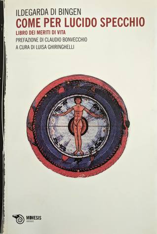 Ildegarda di Bingen - Come per lucido specchio - Libro dei meriti di vita (Paperback)