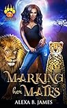 Marking Her Mates by Alexa B. James