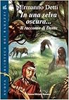 In una selva oscura...: Il racconto di Dante
