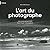 L'art du photographe : Une vision personnelle d'un moyen d'expression