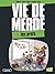 Vie de merde, Tome 10 : Les...