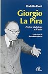Giorgio La Pira: Profeta di dialogo e di pace