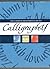The Complete Beginner's Guide to Calligraphy