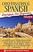 Conversational Spanish Dialogues For Beginners Volume VI: Learn Fluent Conversations With Step By Step Spanish Conversations Quick And Easy In Your Car Lesson By Lesson