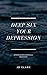 Deep Six Your Depression: A...