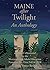 Maine after Twilight : An A...