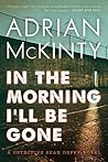 In the Morning I’ll Be Gone (Sean Duffy #3) Book cover for In the Morning I’ll Be Gone (Sean Duffy #3)
