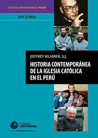 Historia contemporánea de la Iglesia católica en el Perú (Kindle Edition)