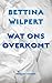 Wat ons overkomt by Bettina Wilpert