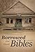 Borrowed Bibles by Jim Good