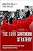 The Long Southern Strategy: How Chasing White Voters in the South Changed American Politics