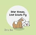 Dear Human, Love Guinea Pig