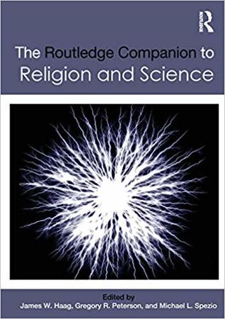 The Routledge Companion to Religion and Science (Routledge Religion Companions)