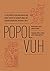 Popol Vuh: O esplendor da palavra antiga dos Maias-Quiché de Quauhtlemallan: aurora sangrenta, história e mito
