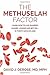 The Methuselah Factor: Learn How to Live Sharper, Leaner, Longer, and Better--in Thirty Days or Less