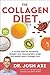 The Collagen Diet by Josh Axe