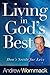Living in God's Best by Andrew Wommack