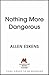 Nothing More Dangerous