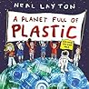 A Planet Full of Plastic: and how you can help