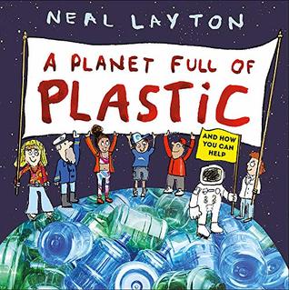 A Planet Full of Plastic: and how you can help (Hardcover)