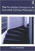 The Routledge Companion to Twentieth Century Philosophy