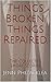 Things Broken, Things Repai...
