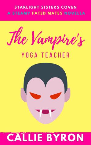 The Vampire's Yoga Teacher (Starlight Sisters Coven, #1)
