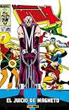 La Imposible Patrulla-X, tomo 6: El juicio de Magneto (X-Men Omnibus: Patrulla X Omnigold, #6)