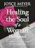 Healing the Soul of a Woman Devotional by Joyce Meyer Healing the Soul of a Woman Devotional by Joyce Meyer