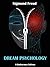 Dream Psychology: Psychoanalysis for beginners