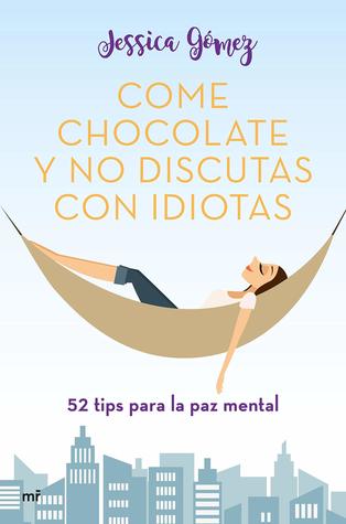 Come chocolate y no discutas con idiotas (Paperback)