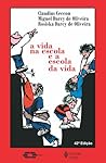 A Vida na Escola e a Escola da Vida