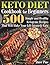 Keto Diet Cookbook for Beginners: 500 Simple and Healthy Ketogenic Recipes That Will Make Your Life Insanely Easy