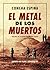 El metal de los muertos