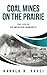 Coal Mines on the Prairie: The Life of an American Community