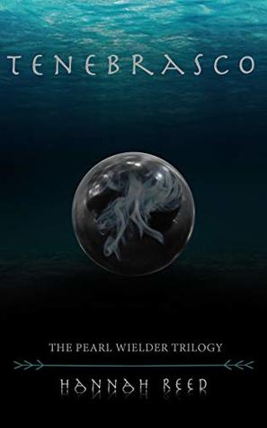 Tenebrasco (The Pearl Wielder Trilogy, #1)