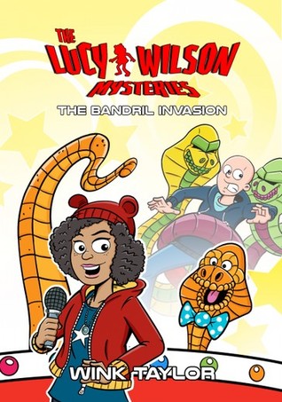 The Lucy Wilson Mysteries: The Bandril Invasion (The Lucy Wilson Mysteries #4)