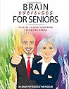 BRAIN EXERCISES FOR SENIORS by Jenny Patterson